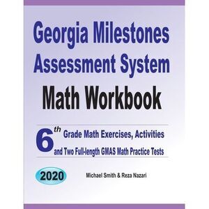 Georgia Milestones Assessment System Math Workbook: 6th Grade Math Exercises, Ac